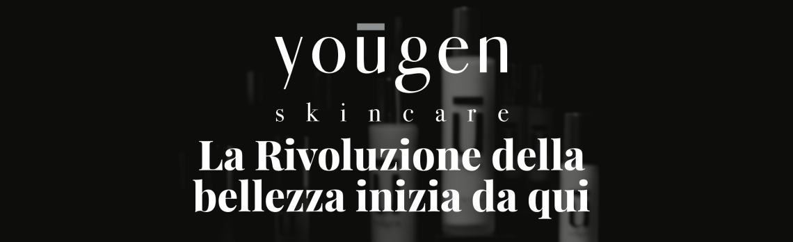 Yoūgen Skincare: una nuova forma di bellezza