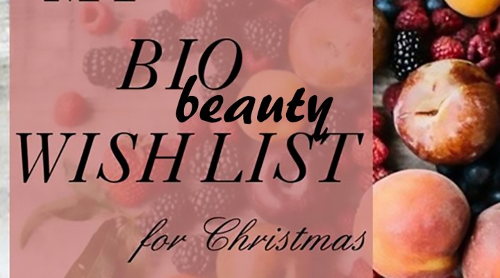 My Bio beauty wish list for Christmas